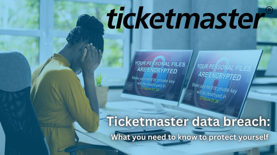 Ticketmaster data breach: What you need to know to protect yourself