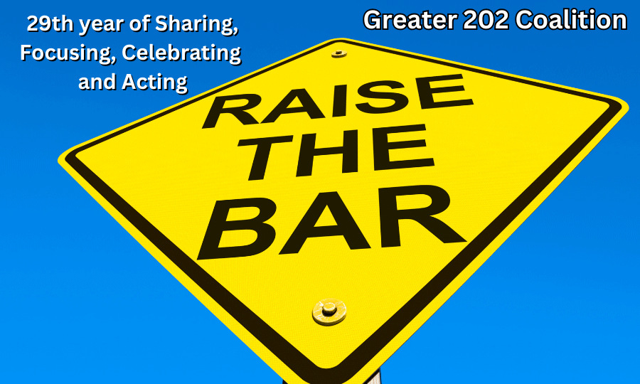 September 2023 29th year of sharing, focusing, celebrating and acting on those things which will “raise the bar” Greater 202 Coalition Newsletter Photo